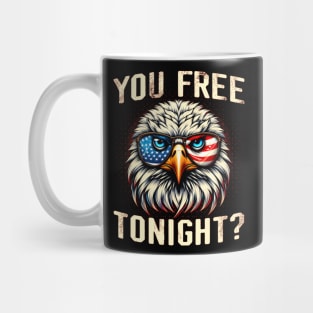 Patriotic American Bald Eagle You Free Tonight Mug